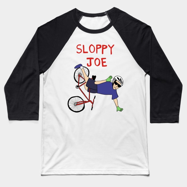 Sloppy Joe  Running The Country Is Like Riding A Bike Baseball T-Shirt by maddude